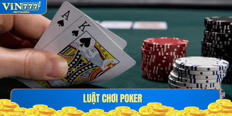 Luật chơi Poker dễ hiểu nhất