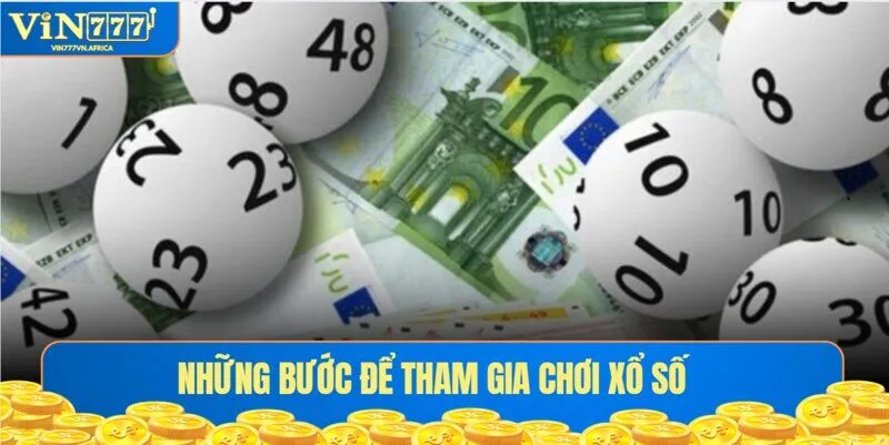 Những bước để tham gia chơi xổ số 