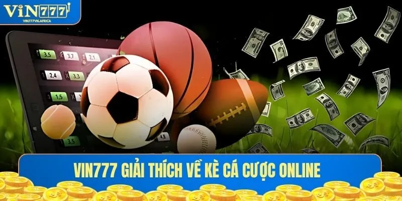 Vin777 giải thích về kèo cá cược thể thao online